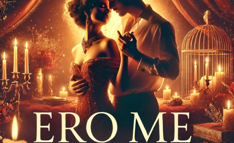 Ero Me: Unlocking the Secrets of Passion and Desire